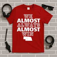 We Almost Always Almost Win Nebraska Map Funny T-Shirt