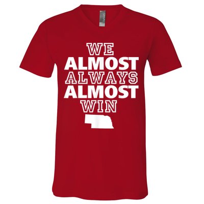 We Almost Always Almost Win Nebraska Map Funny V-Neck T-Shirt