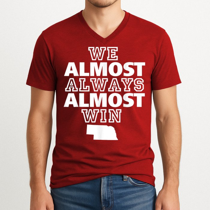 We Almost Always Almost Win Nebraska Map Funny V-Neck T-Shirt