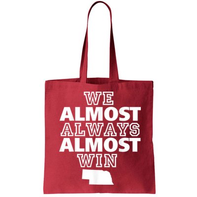 We Almost Always Almost Win Nebraska Map Funny Bag