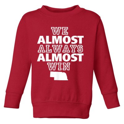 We Almost Always Almost Win Nebraska Map Funny Toddler Sweatshirt