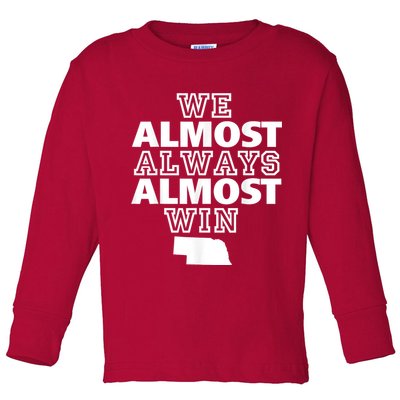 We Almost Always Almost Win Nebraska Map Funny Toddler Long Sleeve Shirt