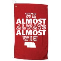 We Almost Always Almost Win Nebraska Map Funny Golf Towel