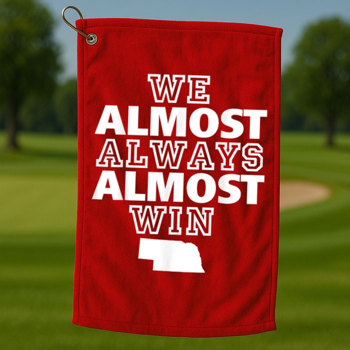 We Almost Always Almost Win Nebraska Map Funny Golf Towel