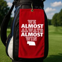 We Almost Always Almost Win Nebraska Map Funny Golf Towel