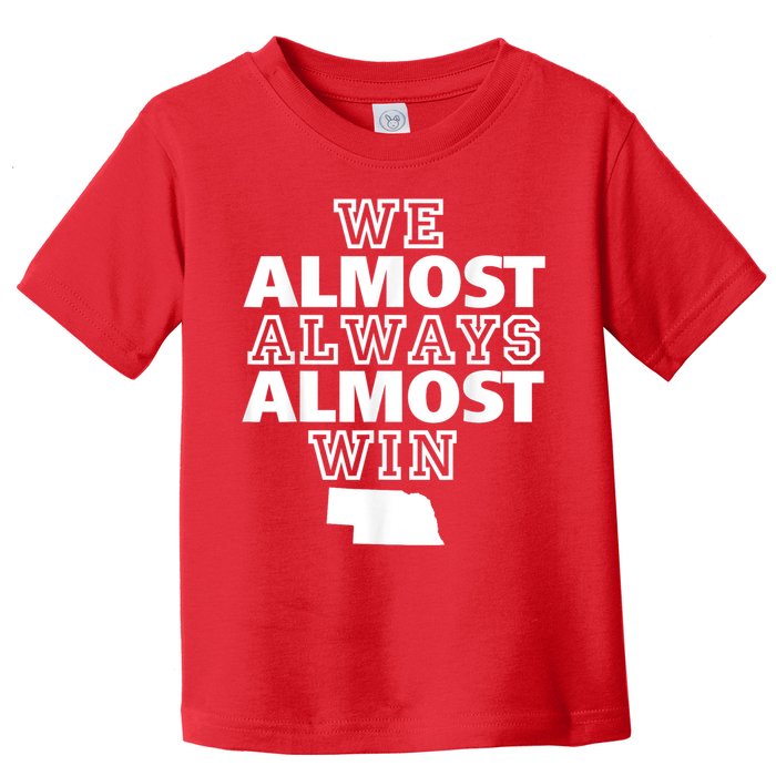 We Almost Always Almost Win Nebraska Map Funny Toddler T-Shirt
