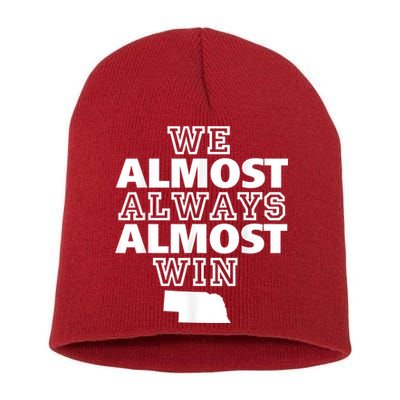 We Almost Always Almost Win Nebraska Map Funny Short Acrylic Beanie