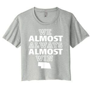 We Almost Always Almost Win Nebraska Map Funny Women's Crop Top Tee