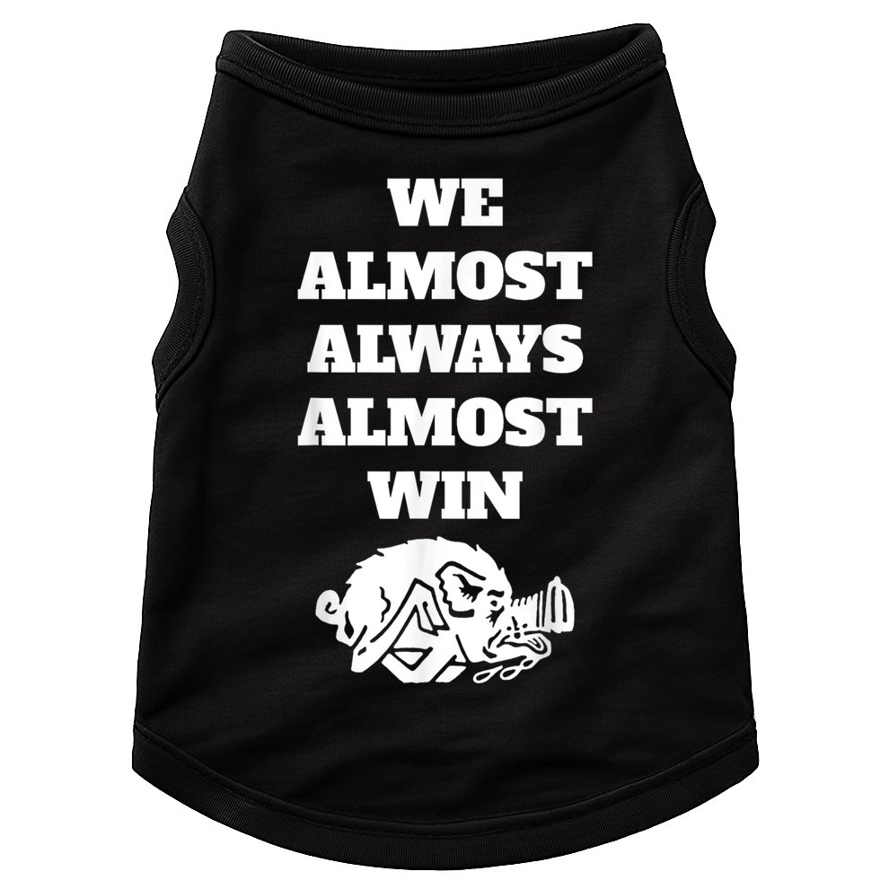 We Almost Always Almost Win Arkansas We Almost Always Almost Win Funny Doggie Tank