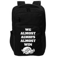 We Almost Always Almost Win Arkansas We Almost Always Almost Win Funny Impact Tech Backpack