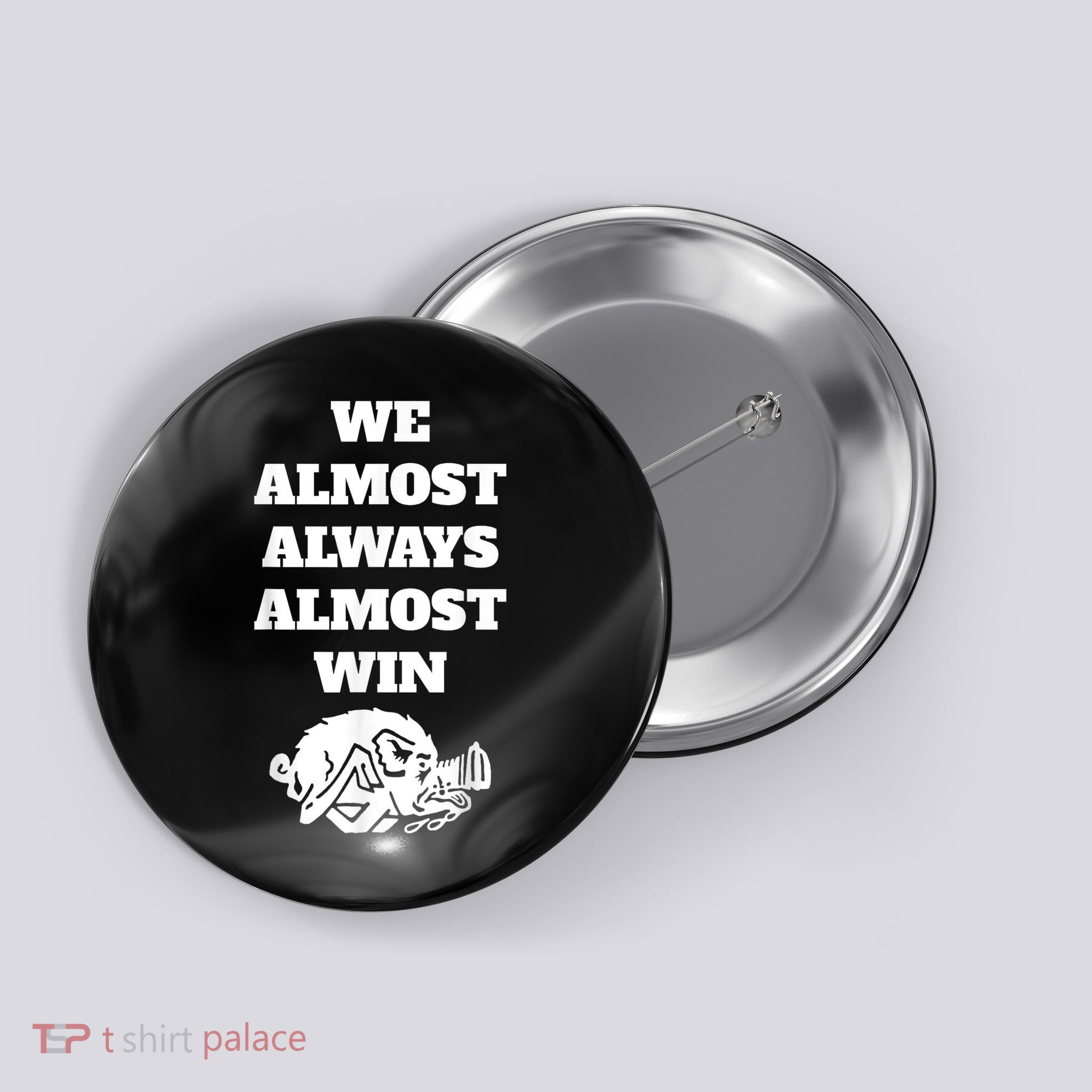 We Almost Always Almost Win Arkansas We Almost Always Almost Win Funny Button