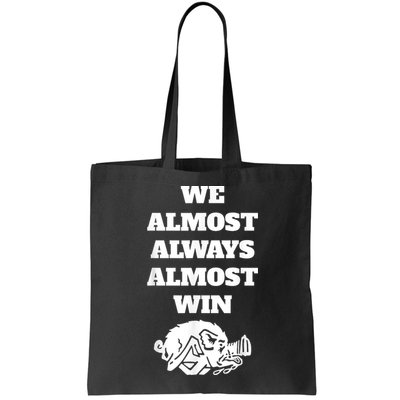 We Almost Always Almost Win Arkansas We Almost Always Almost Win Funny Bag