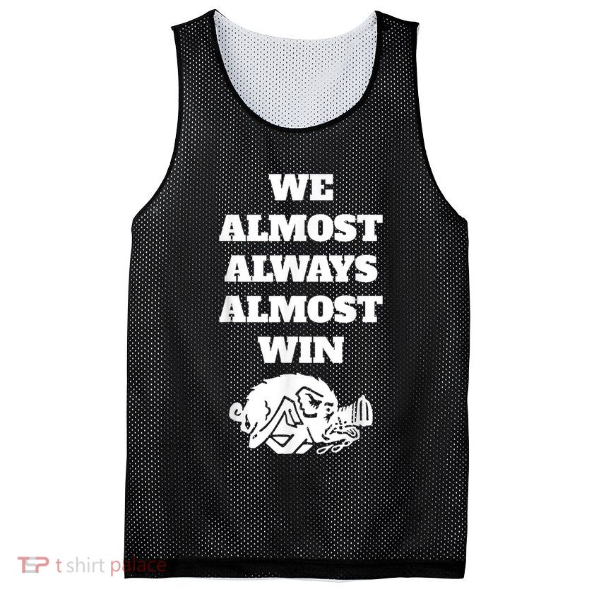 We Almost Always Almost Win Arkansas We Almost Always Almost Win Funny Mesh Reversible Basketball Jersey Tank