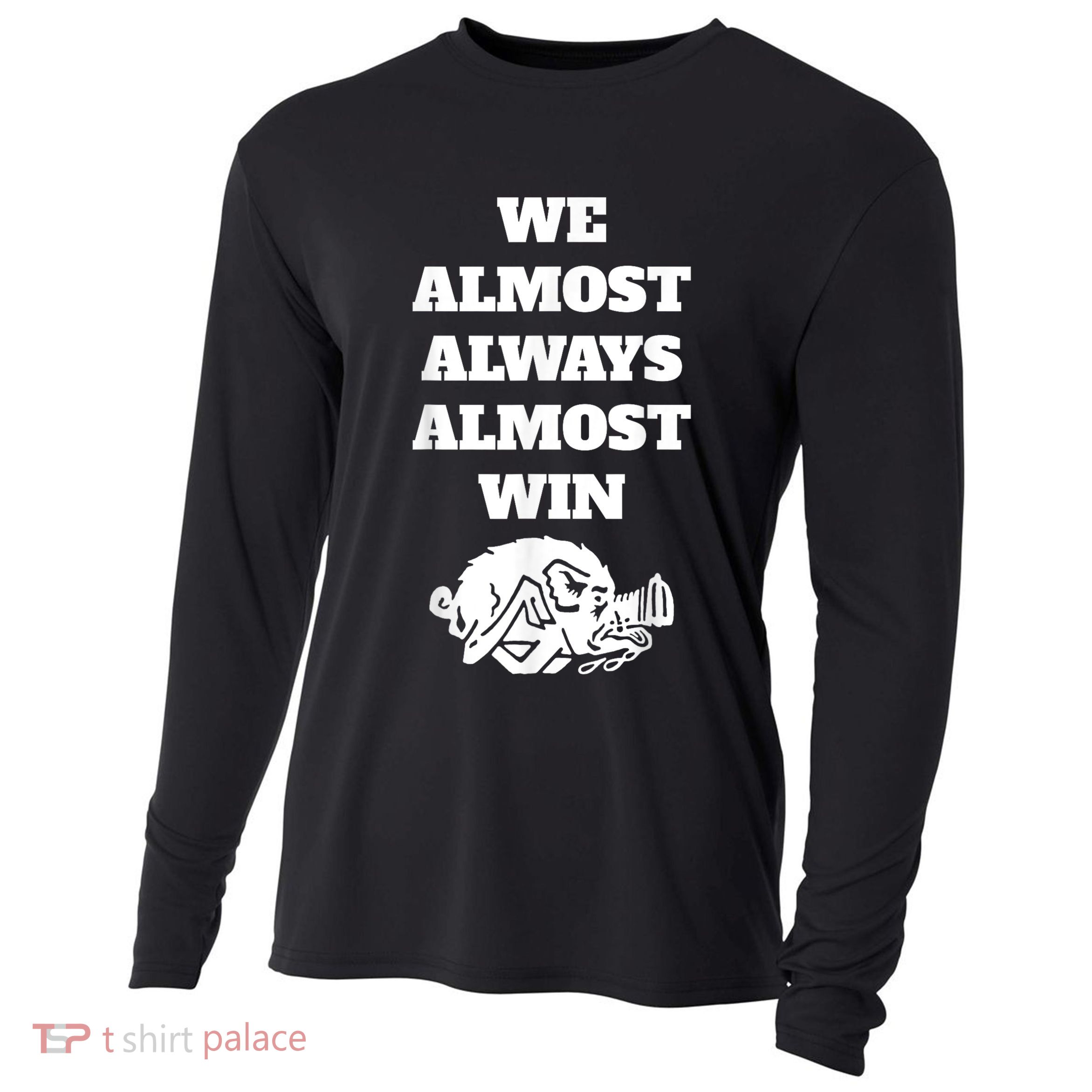We Almost Always Almost Win Arkansas We Almost Always Almost Win Funny Cooling Performance Long Sleeve Crew