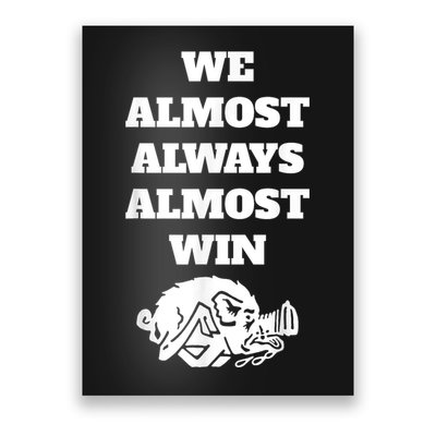 We Almost Always Almost Win Arkansas We Almost Always Almost Win Funny Poster