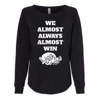 We Almost Always Almost Win Arkansas We Almost Always Almost Win Funny Womens California Wash Sweatshirt