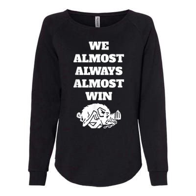 We Almost Always Almost Win Arkansas We Almost Always Almost Win Funny Womens California Wash Sweatshirt