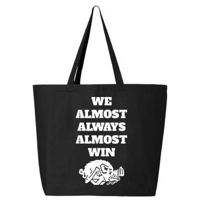 We Almost Always Almost Win Arkansas We Almost Always Almost Win Funny 25L Jumbo Tote