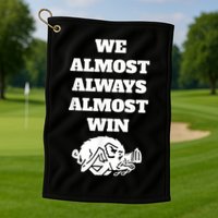 We Almost Always Almost Win Arkansas We Almost Always Almost Win Funny Golf Towel