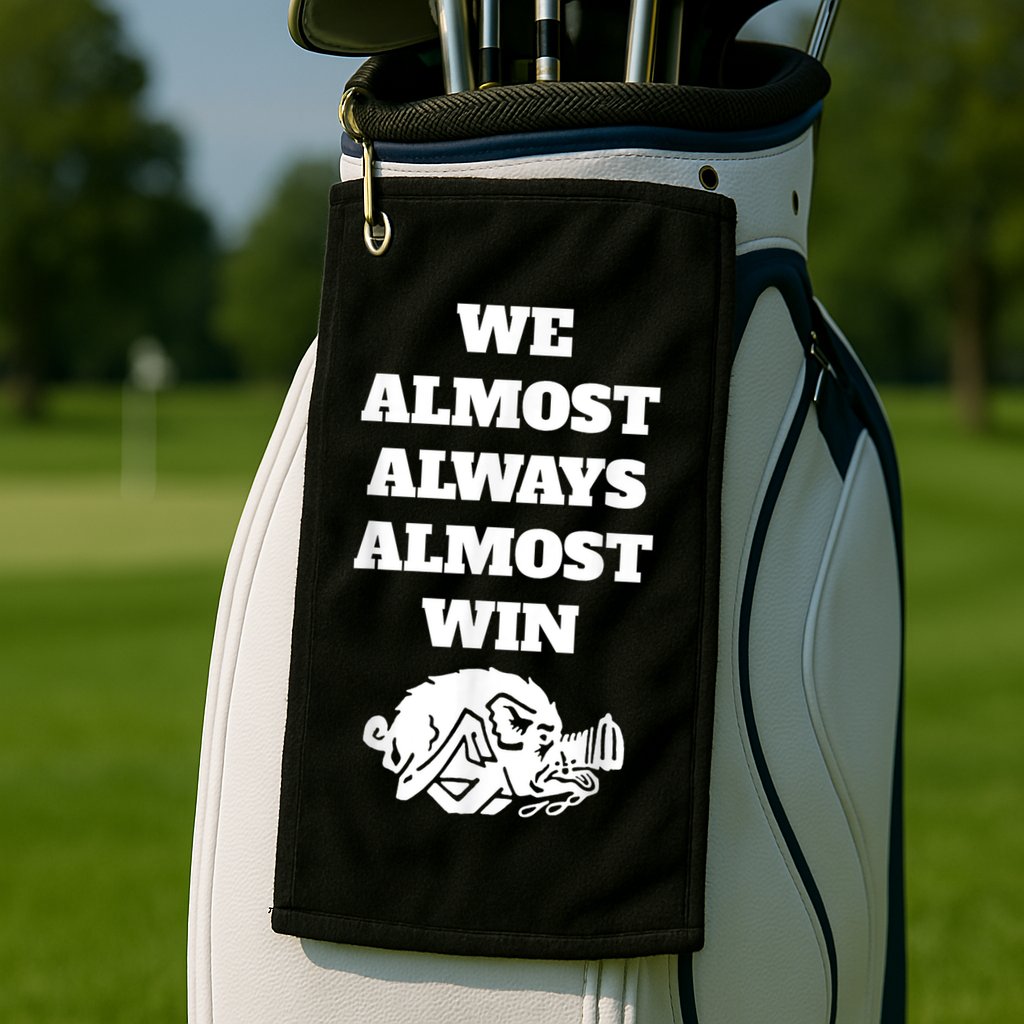 We Almost Always Almost Win Arkansas We Almost Always Almost Win Funny Golf Towel