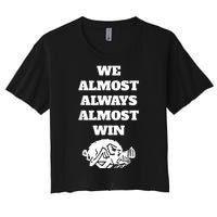 We Almost Always Almost Win Arkansas We Almost Always Almost Win Funny Women's Crop Top Tee