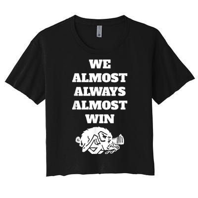 We Almost Always Almost Win Arkansas We Almost Always Almost Win Funny Women's Crop Top Tee