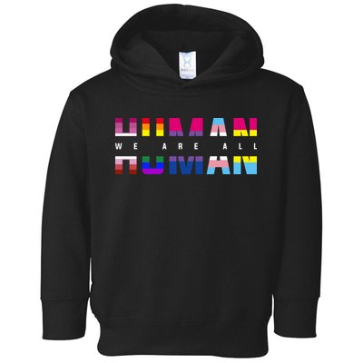 We Are All Human LGBT Pride Toddler Hoodie