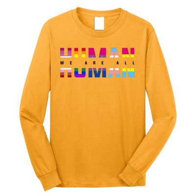 We Are All Human LGBT Pride Long Sleeve Shirt