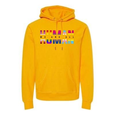 We Are All Human LGBT Pride Premium Hoodie