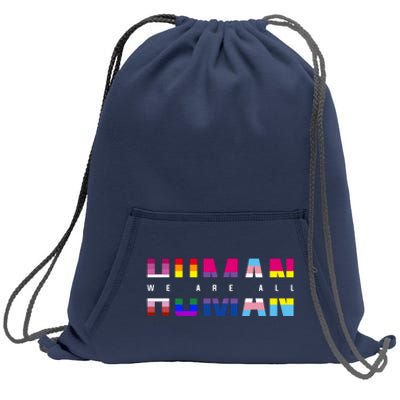 We Are All Human LGBT Pride Sweatshirt Cinch Pack Bag