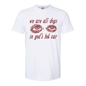 We Are All Dogs In Gods Hot Car Specific Meme All Dogs In God Softstyle CVC T-Shirt