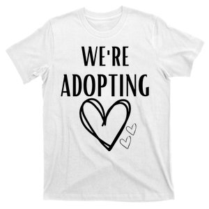 We're Adopting Announcement T-Shirt