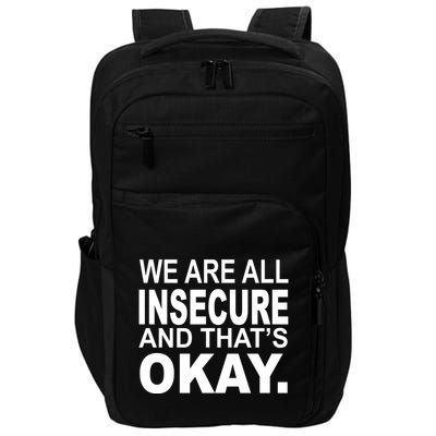 We Are All Insecure And That’S Okay Impact Tech Backpack