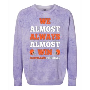 We Almost Always Almost Win Shirt Cleveland Football Colorblast Crewneck Sweatshirt