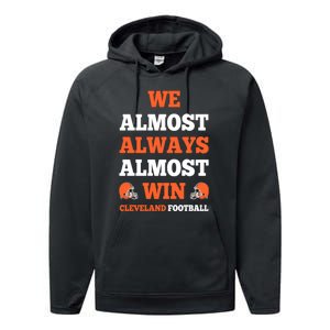 We Almost Always Almost Win Shirt Cleveland Football Performance Fleece Hoodie