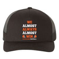 We Almost Always Almost Win Shirt Cleveland Football Yupoong Adult 5-Panel Trucker Hat