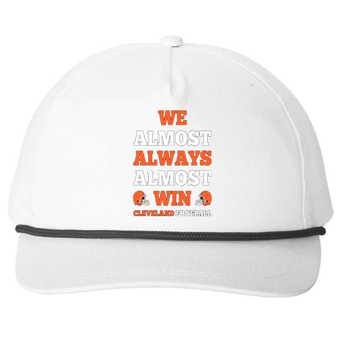 We Almost Always Almost Win Shirt Cleveland Football Snapback Five-Panel Rope Hat