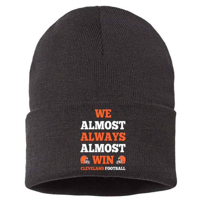 We Almost Always Almost Win Shirt Cleveland Football Sustainable Knit Beanie