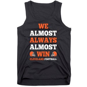 We Almost Always Almost Win Shirt Cleveland Football Tank Top