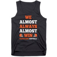 We Almost Always Almost Win Shirt Cleveland Football Tank Top