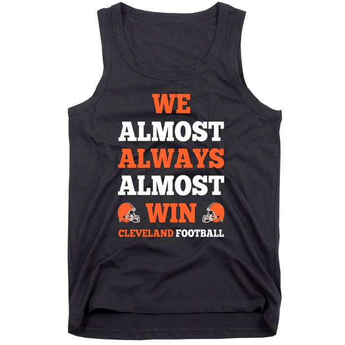 We Almost Always Almost Win Shirt Cleveland Football Tank Top