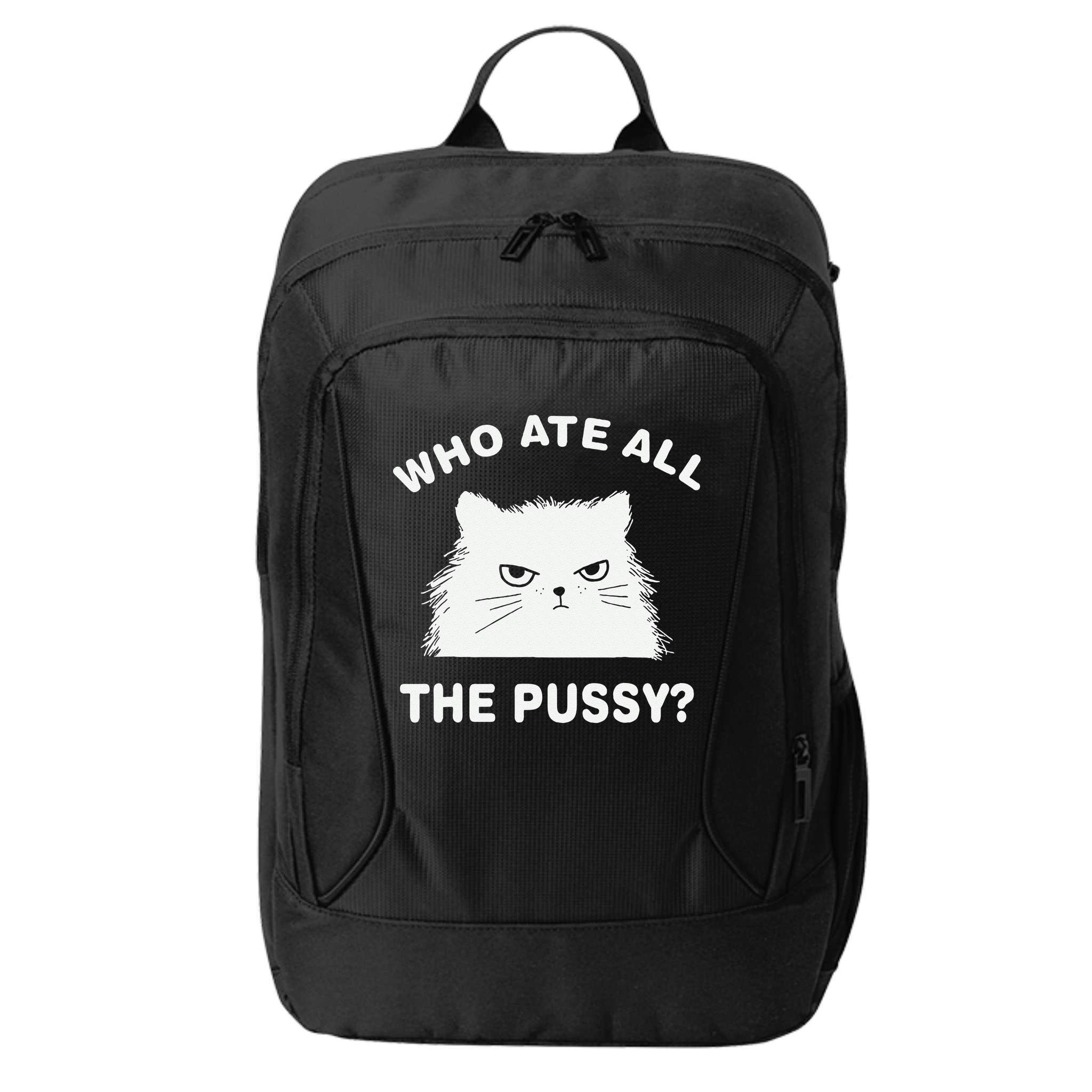Who Ate All The Pussy Funny Cat Meme Humor Quote Sarcastic City Backpack