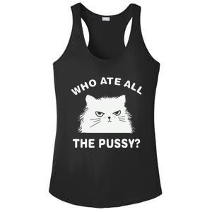 Who Ate All The Pussy Funny Cat Meme Humor Quote Sarcastic Ladies PosiCharge Competitor Racerback Tank