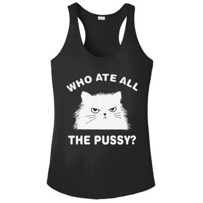 Who Ate All The Pussy Funny Cat Meme Humor Quote Sarcastic Ladies PosiCharge Competitor Racerback Tank