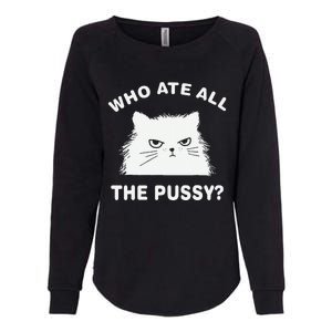 Who Ate All The Pussy Funny Cat Meme Humor Quote Sarcastic Womens California Wash Sweatshirt