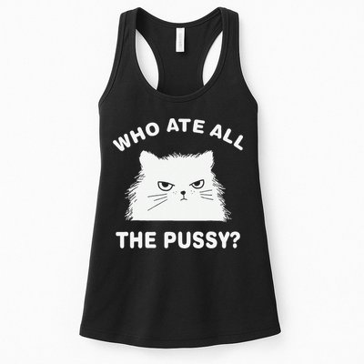 Who Ate All The Pussy Funny Cat Meme Humor Quote Sarcastic Womens Tank Top