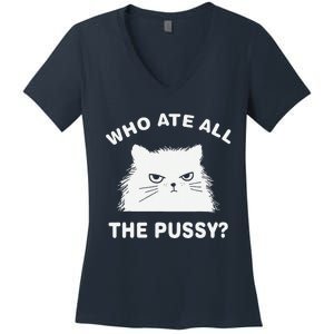 Who Ate All The Pussy Funny Cat Meme Humor Quote Sarcastic Women's V-Neck T-Shirt