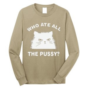 Who Ate All The Pussy Funny Cat Meme Humor Quote Sarcastic Long Sleeve Shirt