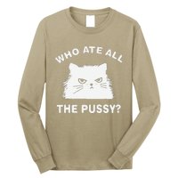 Who Ate All The Pussy Funny Cat Meme Humor Quote Sarcastic Long Sleeve Shirt