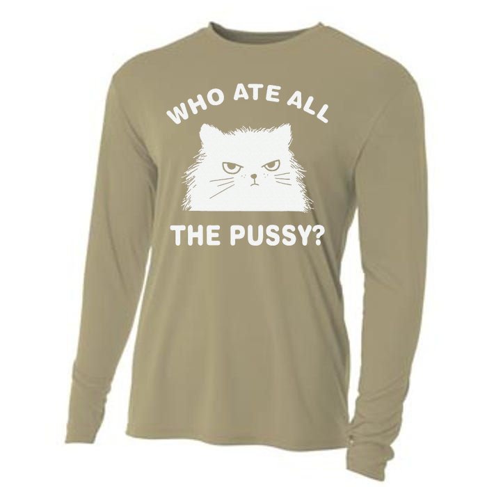 Who Ate All The Pussy Funny Cat Meme Humor Quote Sarcastic Cooling Performance Long Sleeve Crew